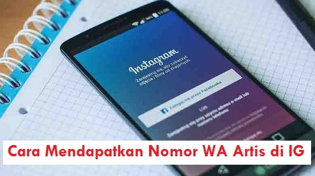 Cara Mendapatkan Nomor WA Artis di IG