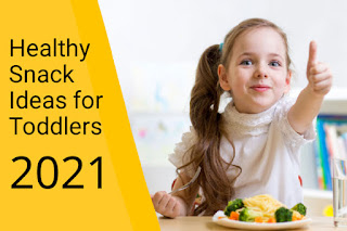 Healthy Snack Ideas for Toddlers | 2021