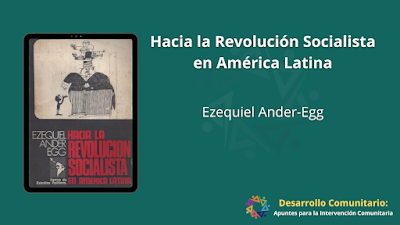 Hacia la Revolución Socialista en América Latina - Ezequiel Ander-Egg [PDF]