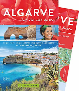 Bruckmann Reiseführer Algarve: Zeit für das Beste. Highlights, Geheimtipps, Wohlfühladressen. Inklusive Faltkarte zum Herausnehmen.