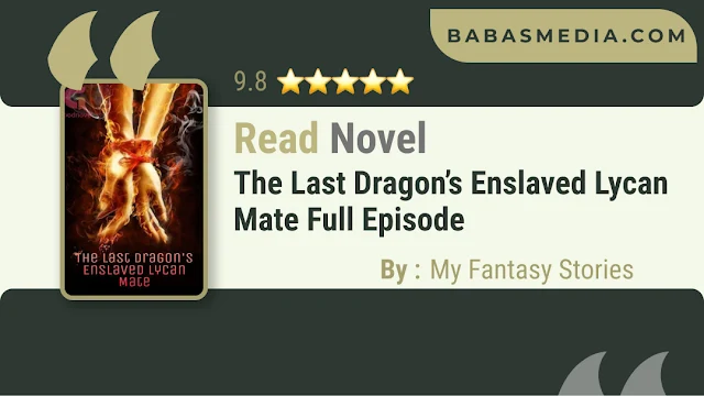 Cover The Last Dragon’s Enslaved Lycan Mate Novel By My Fantasy Stories