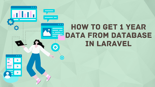 Your-Guide-to-Fetching-1-Year-of-Database-Records-in-Laravel