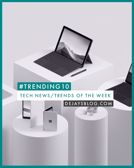 #Trending10 - Top 10 tech news / trends of the week #40 (2019) - DE JAY'S BLOG