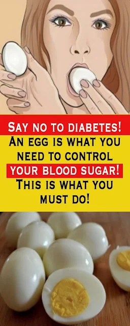Say No To Diabetes! An Egg Is What You Need To Control Your Blood Sugar! This Is What You Must Do!