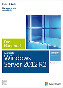 Microsoft Windows Server 2012 R2 - Das Handbuch: Das ganze Softwarewissen