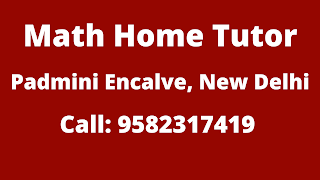 Best Maths Tutors for Home Tuition in Padmini Encalve, Delhi. call:9582317419