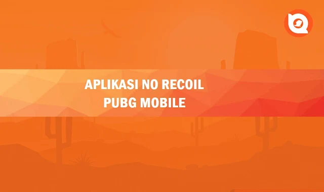 Aplikasi No Recoil PUBG Mobile 2023