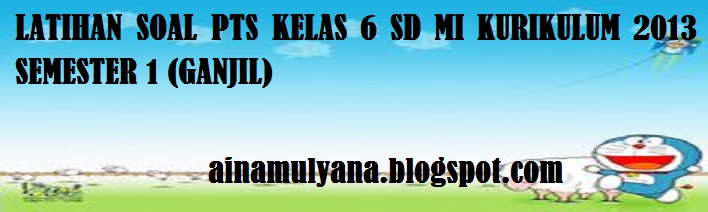 Latihan Soal PTS Bahasa Jawa Kelas 6 SD MI Kurikulum 2013 Semester 1 (Ganjil)