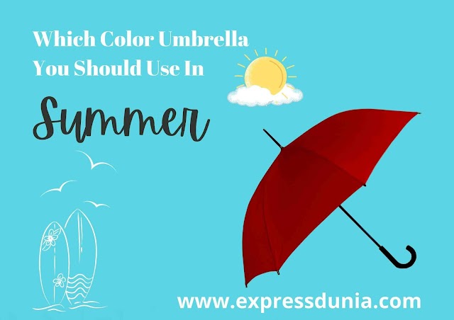 Which Color Umbrella You Should Use In Summer Season?