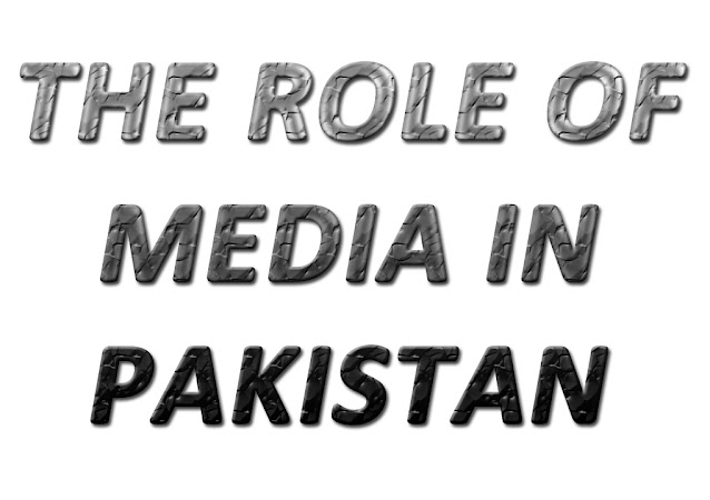 ROLE OF MEDIA IN PAKISTAN