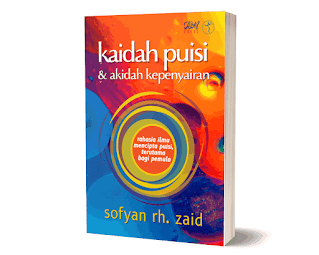 Buku Kaidah Puisi & Akidah Kepenyairan: Rahasia Ilmu Mencipta Puisi, Terutama bagi Pemula karya Sofyan RH. Zaid