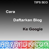 Cara Daftarkan Blog Ke Search Engine Google