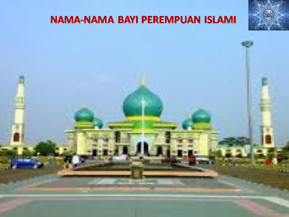 NAMA-NAMA ISLAMI UNTUK ANAK PEREMPUAN