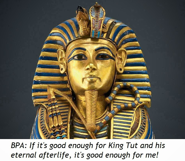 King Tut  - exposed to BPA