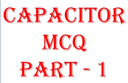 Capacitor objective question -1