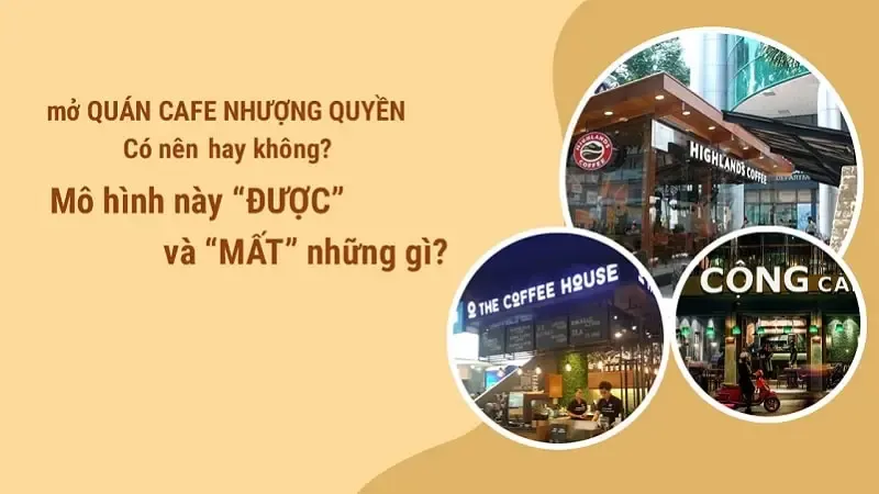 Có nên kinh doanh cafe nhượng quyền?