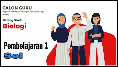 Soal PPPK SKB Guru Biologi Tahun 2021. Soal dan Jawaban Riviu Pembelajaran 1: Sel Bidang Studi Biologi Calon Guru P3K Tahun 2021