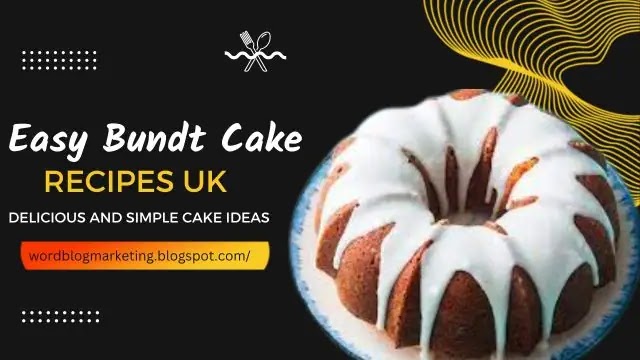 Easy Bundt Cake Recipes UK: Delicious and Simple Cake Ideas