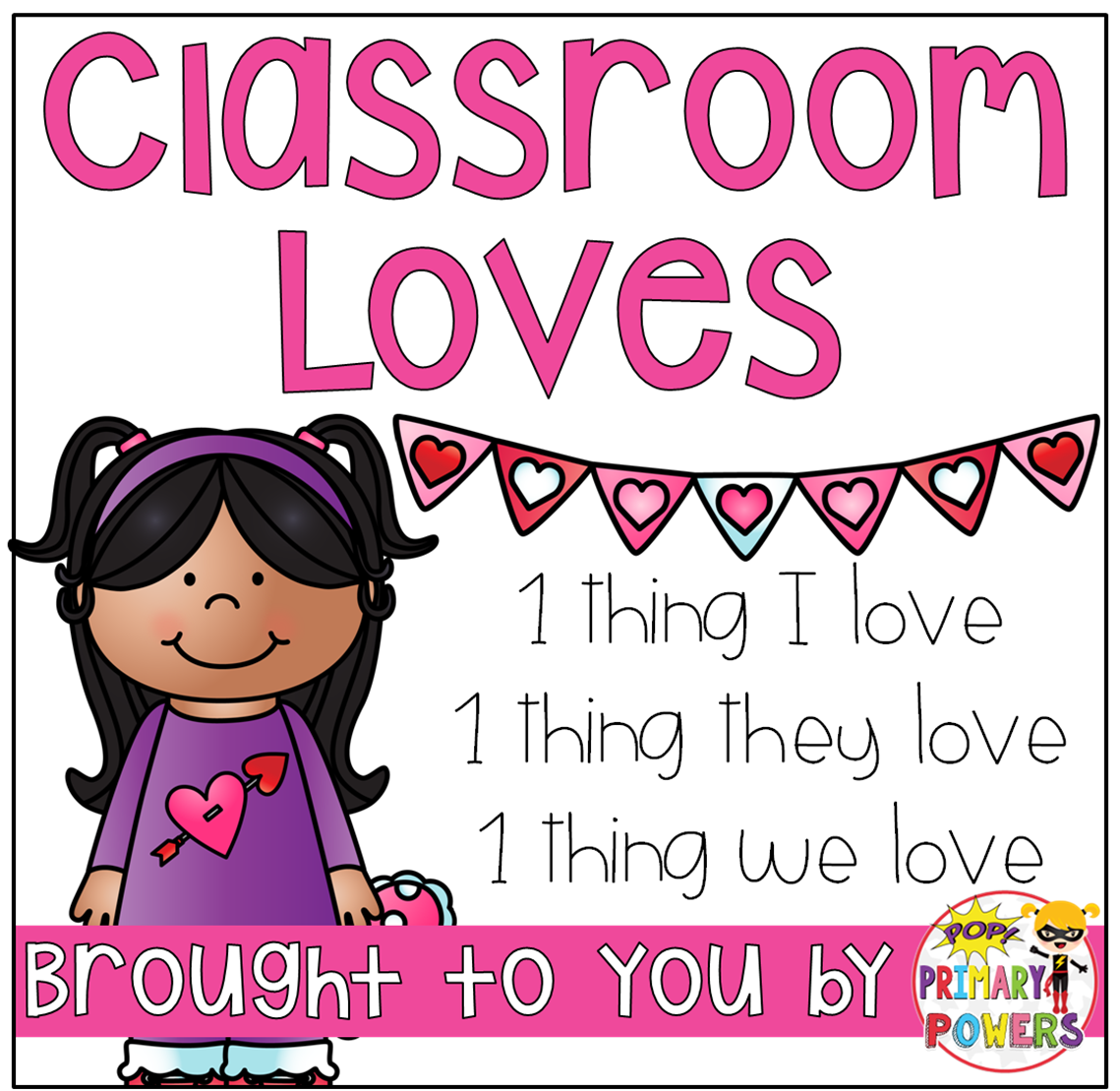 http://primarypowers.blogspot.com/2015/02/classroom-loves-linky.html