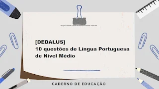 [DEDALUS] 10 questões de Língua Portuguesa de Nível Médio