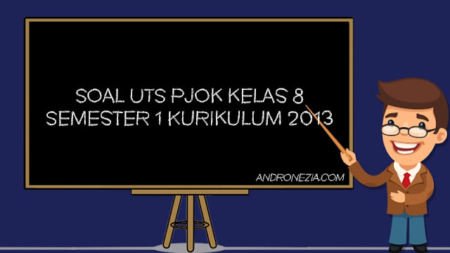 Soal UTS PJOK Kelas 8 SMP/MTS Semester 1