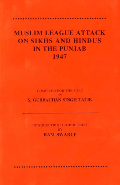 Muslim league attack on Sikhs and Hindus in the Punjab 1947