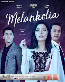 Melankolia, Drama Melankolia, Slot Samarinda, TV3, Drama Melayu, Drama Bersiri, Pelakon Drama Melankolia, Nonny Nadirah, Aliff Aziz, Dato Seri Eizlan Yusof, Amir Nafis, Neera Azizi, Liza Abdullah, Datin Fadilah Mansor, Zaibo, Hefny Sahad, Shasha Raman, Fazlina Haji Ahmad Daud, Doria Rachel, Shahz Jaszle, Daaim Jailan,