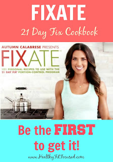 Fixate, 21 Day Fix Cookbook, Giveaway, www.HealthyFitFocused.com, Julie Little