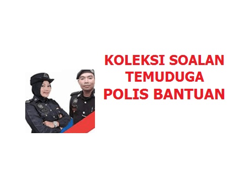 Panas Soalan Interview Polis Bantuan Semasa Temuduga Selalu Tanya