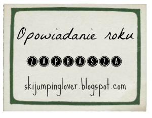 http://skijumpinglover.blogspot.com/p/opowiadanie-roku.html