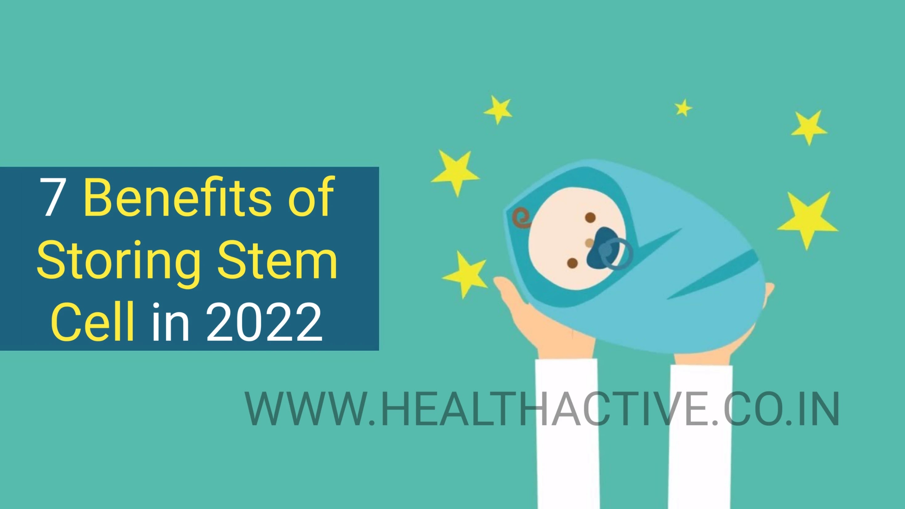 7 Benefits of Storing Stem Cell in 2022