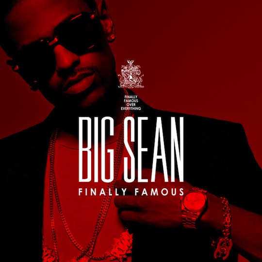 big sean finally famous album. Two weeks ago, Big Sean#39;s