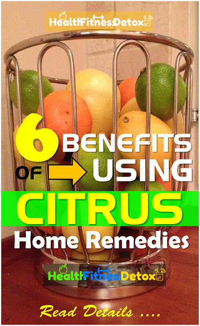 Benefits Of Using Citrus Home Remedies, Benefits Of Citrus Fruits