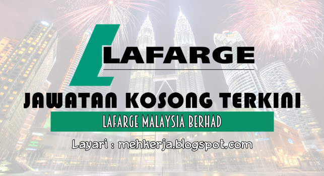 Jawatan Kosong Terkini 2016 di Lafarge Malaysia Berhad