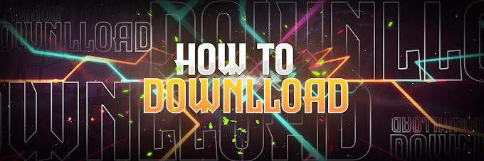 HOW TO DOWNLOAD 