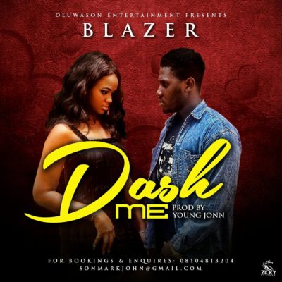Blazer – “Dash Me” (Prod. By Young John)
