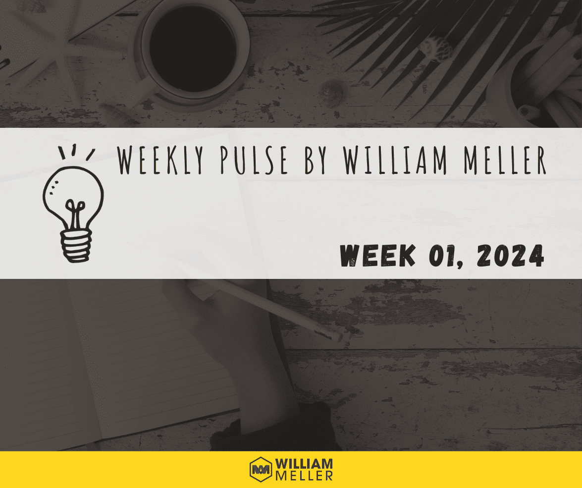 Weekly Pulse by William Meller | Week 01, 2024