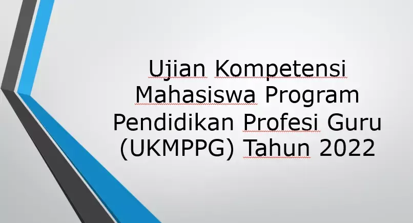 PERUBAHAN JADWAL UKMPPG MAHASISWA GELOMBANG 2 TAHUN 2022