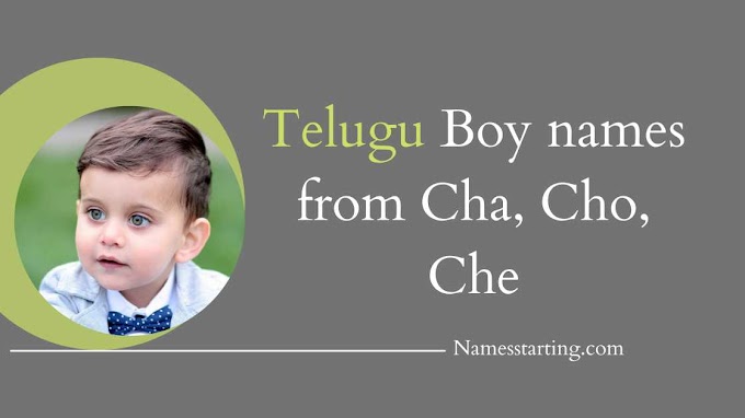 Latest 2023 ᐅ Cha, Cho, Che letter names for boy in Telugu