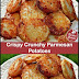 Crispy Crunchy Parmesan Potatoes