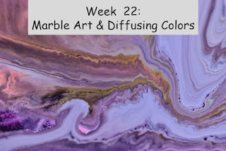 Week 22 Marble Art and Diffusing Colors Photo by didssph at https://pixabay.com/photos/paint-silk-pattern-messy-wavy-6007590/