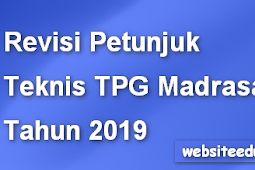 Revisi Juknis TPG Madrasah Tahun 2019