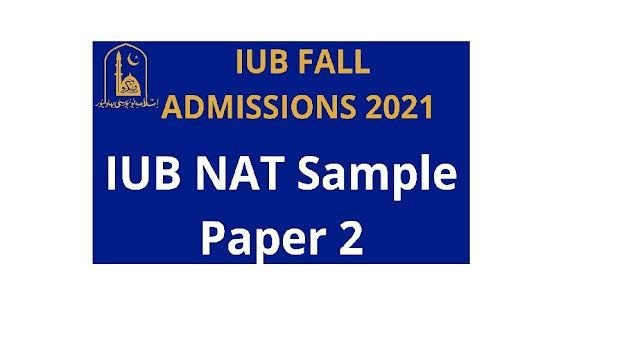 IUB Admission  Fall 2021 / NAT Test Syllabus | Outline | Pattern | Past papers 