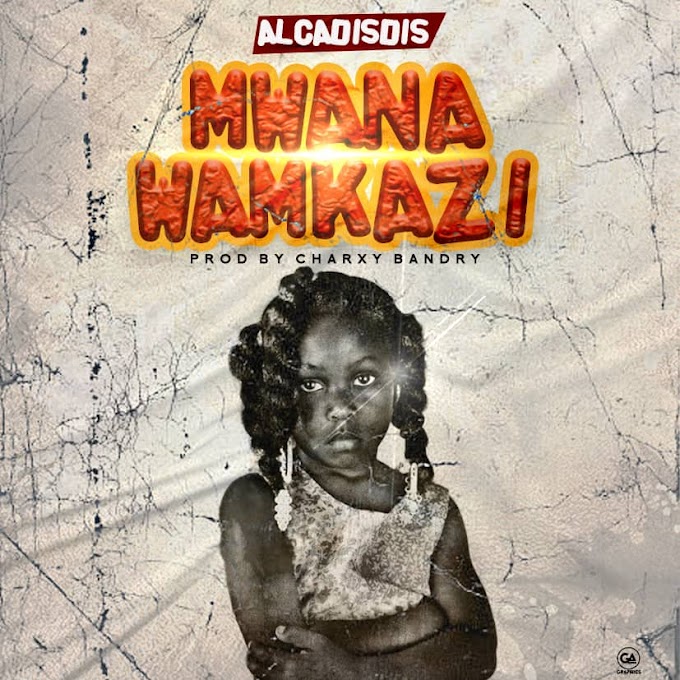 DOWNLOAD "MWANA WAMKAZI" By ALCADISDIS (prod by Charxy Bandry)