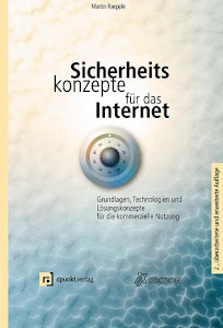 Sicherheitskonzepte für das Internet: Grundlagen, Technologien und Lösungskonzepte für die kommerzielle Nutzung