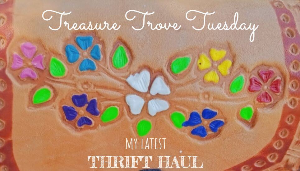 Treasure Trove Tuesday - My Latest Thrift Haul