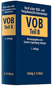 Beck'scher VOB- und Vergaberechts-Kommentar: Beck'scher VOB- und Vergaberecht-Kommentar Teil B (VOB/B): Allgemeine Vertragsbedingungen für die Ausführung von Bauleistungen