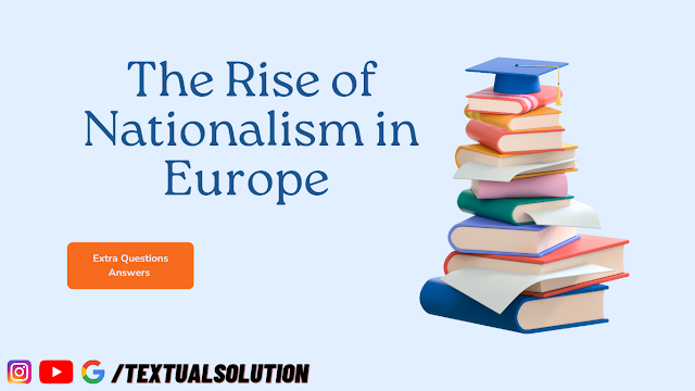 The Rise of Nationalism in Europe Class 10 History Ch 1 Extra Questions with Answers