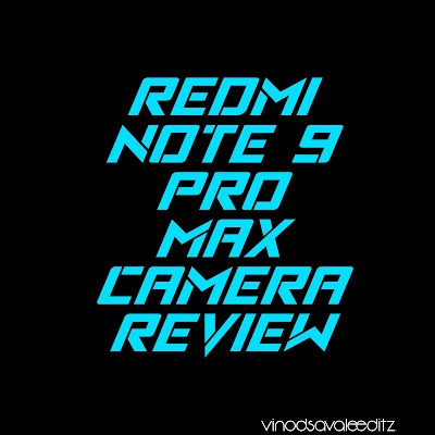Redmi Note 9 Pro Max Camera Review By VinodSavaleEditz