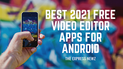 Best 2021 Free Video Editor Apps for Android